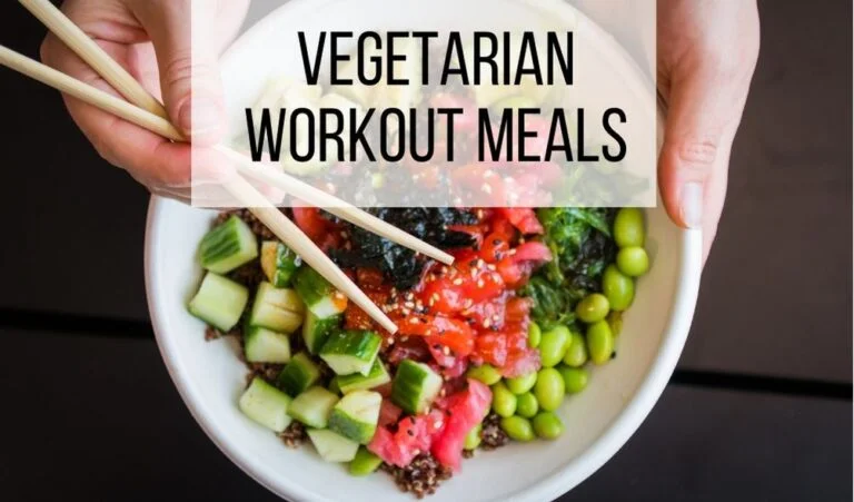 Vegetarian Workout Meals to stay Active