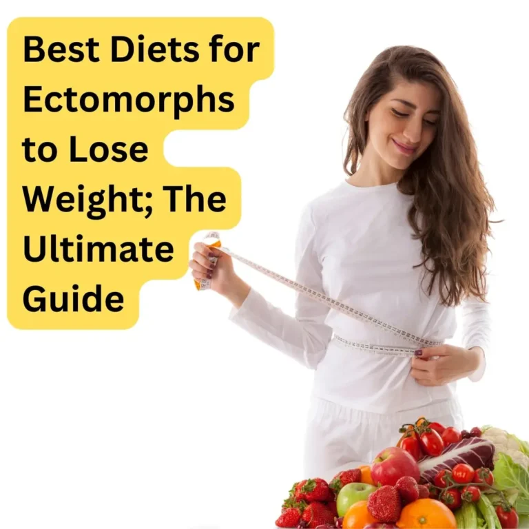 Best Diets for Ectomorphs to Lose Weight